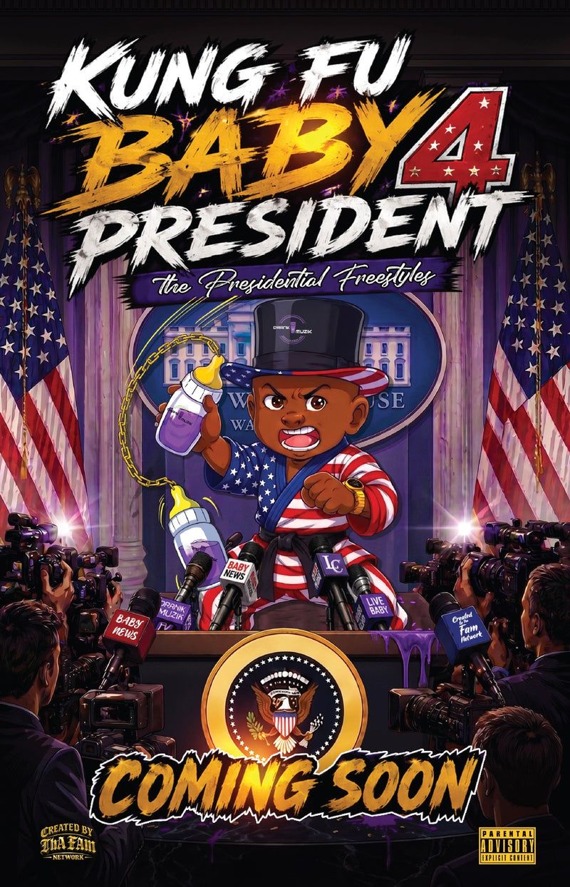 Kung Fu Baby 4 President: Make America Sip Again!!! (Exclusive Song & Muzik Video Included)